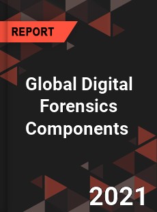 Global Digital Forensics Components Market