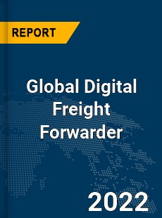 Global Digital Freight Forwarder Market