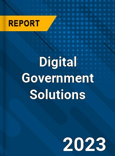 Global Digital Government Solutions Market