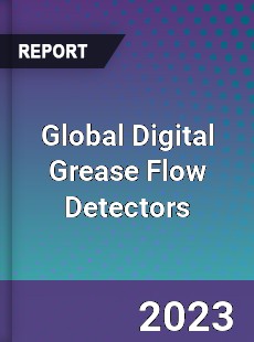 Global Digital Grease Flow Detectors Industry