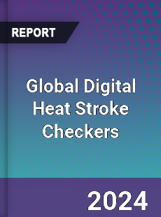 Global Digital Heat Stroke Checkers Industry