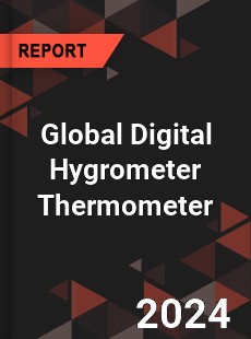 Global Digital Hygrometer Thermometer Industry