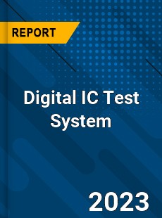 Global Digital IC Test System Market
