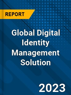 Global Digital Identity Management Solution Industry