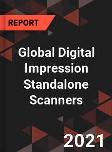 Global Digital Impression Standalone Scanners Market