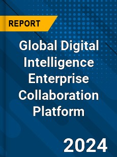 Global Digital Intelligence Enterprise Collaboration Platform Industry