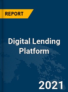 Global Digital Lending Platform Market