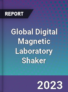 Global Digital Magnetic Laboratory Shaker Industry