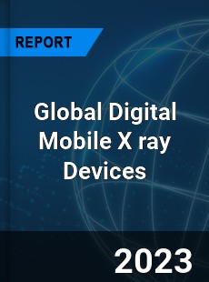 Global Digital Mobile X ray Devices Market