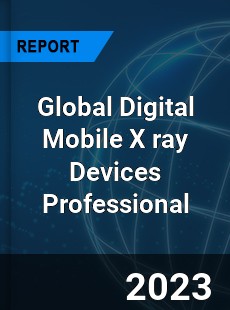 Global Digital Mobile X ray Devices Professional Market