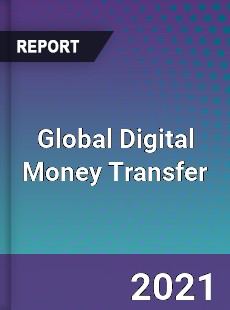 Global Digital Money Transfer Market