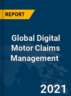 Global Digital Motor Claims Management Market