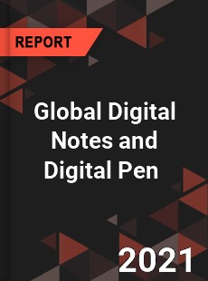 Global Digital Notes and Digital Pen Market