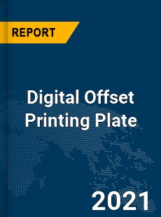 Global Digital Offset Printing Plate Market