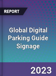 Global Digital Parking Guide Signage Industry