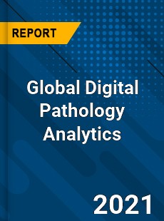 Global Digital Pathology Analytics Market