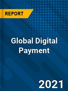 Global Digital Payment Market