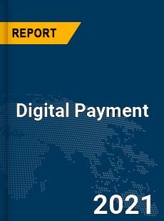 Global Digital Payment Market