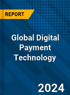 Global Digital Payment Technology Industry