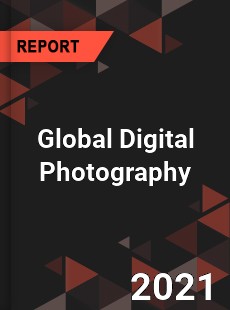 Global Digital Photography Market