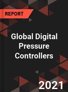 Global Digital Pressure Controllers Market