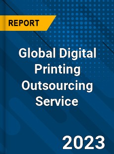 Global Digital Printing Outsourcing Service Market