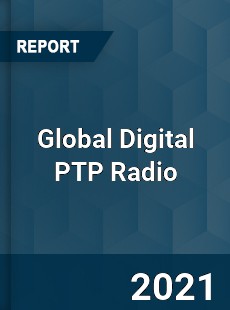 Global Digital PTP Radio Market