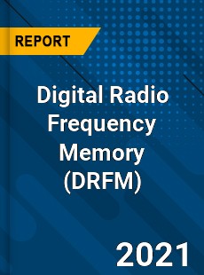 Global Digital Radio Frequency Memory Market