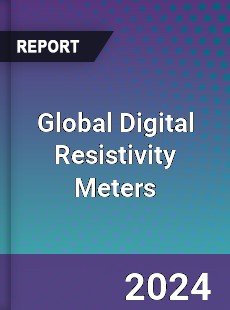 Global Digital Resistivity Meters Market