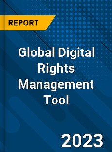 Global Digital Rights Management Tool Industry