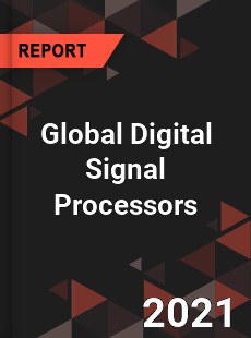 Global Digital Signal Processors Market