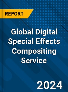 Global Digital Special Effects Compositing Service Industry