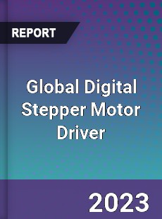 Global Digital Stepper Motor Driver Industry