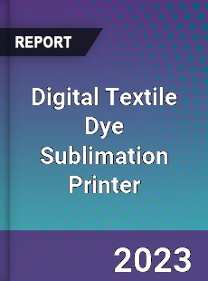 Global Digital Textile Dye Sublimation Printer Market