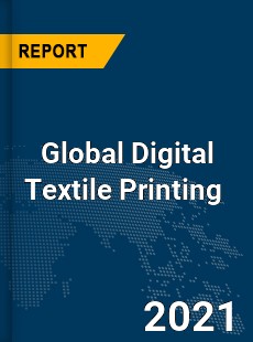 Global Digital Textile Printing Market