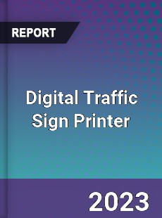 Global Digital Traffic Sign Printer Market