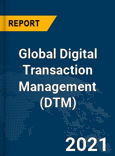 Global Digital Transaction Management Market