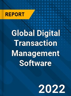 Global Digital Transaction Management Software Market