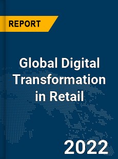 Global Digital Transformation in Retail Market