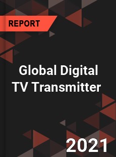 Global Digital TV Transmitter Market