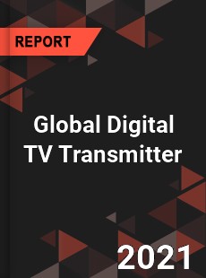 Global Digital TV Transmitter Market