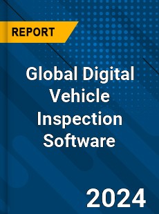 Global Digital Vehicle Inspection Software Industry