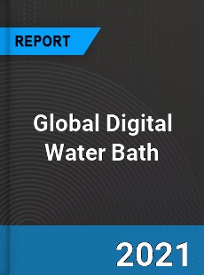 Global Digital Water Bath Market