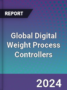 Global Digital Weight Process Controllers Industry