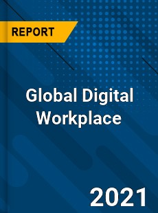 Global Digital Workplace Industry