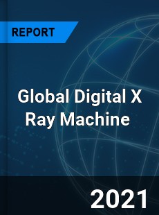 Global Digital X Ray Machine Market