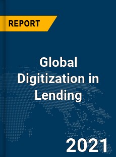 Global Digitization in Lending Market