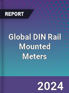 Global DIN Rail Mounted Meters Industry