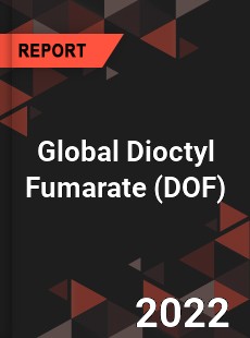 Global Dioctyl Fumarate Market