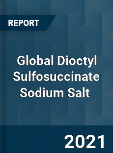 Global Dioctyl Sulfosuccinate Sodium Salt Market